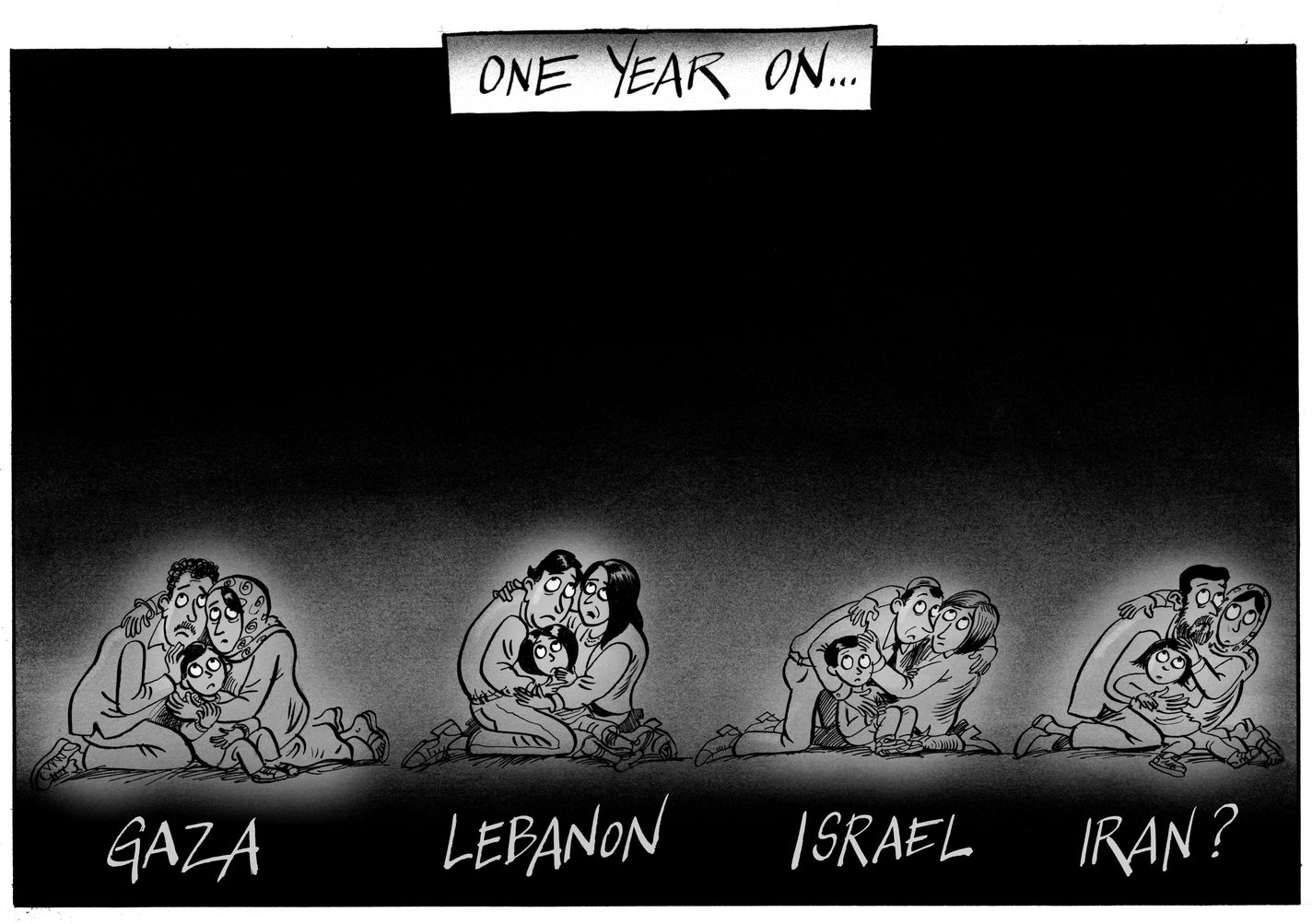 Cartoon with the headong 'One year on...' the image is of 4 families hiding in the dark, each with 2 parents and a small child, from left to right written underneath each is – Gaza, Lebanon, Israel, Iran? 